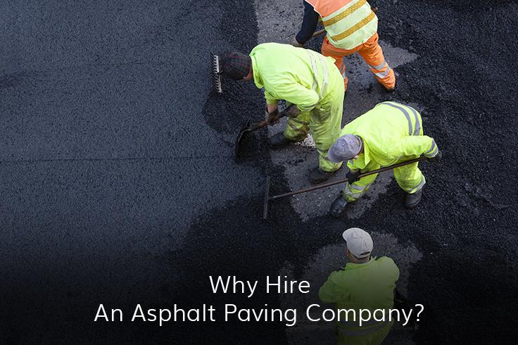 Why hire an Asphalt Paving Company?